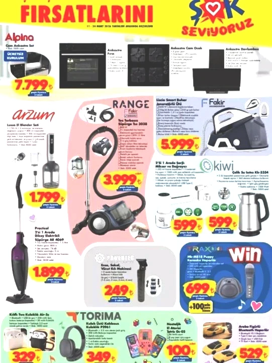 11 - 24 MART 2026 ŞOK AKTÜEL KATALOG Fakir Liscio smart buhar jeneratörlü ütü 5,999 TL Arzum Practical dikey elektrikli süpürge 1,899 TL Powertec Ense sakal vücut kılı makinesi 249 TL Kiwi 2'si 1 arada şarjlı mikser ve doğrayıcı 599 TL Kiwi Çelik su ısıtıcı 599 TL 